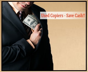 Used Copiers - Save Cash!!